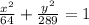 \frac{ {x}^{2} }{ 64 }  +  \frac{ {y}^{2} }{ 289 }  = 1