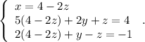 \left\{\begin{array}{l}x=4-2z\\5(4-2z)+2y+z=4\\2(4-2z)+y-z=-1\end{array}\right..