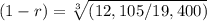 (1-r)=\sqrt[3]{(12,105/19,400)}