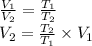 \frac{V_1}{V_2}=\frac{T_1}{T_2}\\V_2=\frac{T_2}{T_1}\times V_1