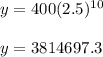 y=400(2.5)^{10}\\\\y=3814697.3