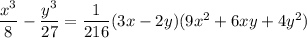 \dfrac{x^3}8-\dfrac{y^3}{27}=\dfrac1{216}(3x-2y)(9x^2+6xy+4y^2)