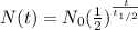 N(t)= N_{0}(\frac{1}{2})^\frac{t}{t_{1/2}}