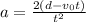 a=\frac{2(d-v_{0}t) }{t^{2} }