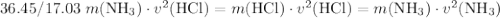 36.45 /17.03\; m(\text{NH}_3) \cdot v^{2}(\text{HCl}) = m(\text{HCl}) \cdot v^{2}(\text{HCl}) = m(\text{NH}_3) \cdot v^{2}(\text{NH}_3)
