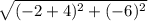 \sqrt{(-2 +4)^2 + (-6)^2}