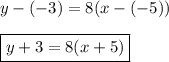 y-(-3)=8(x-(-5))\\\\\boxed{y+3=8(x+5)}