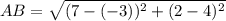 AB = \sqrt{(7 - (-3))^{2} + (2 - 4)^{2}}