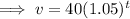 \implies v=40(1.05)^t