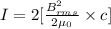 I = 2[\frac{B_{rms}^2}{2\mu_0}\times c]