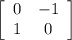 \left[\begin{array}{cc}0&-1\\1&0\end{array}\right]