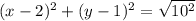 (x - 2)^2 + (y - 1)^2 = \sqrt{10^2