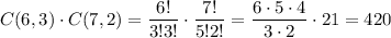 \displaystyle{ C(6,3)\cdot C(7,2)= \frac{6!}{3!3!} \cdot \frac{7!}{5!2!}= \frac{6\cdot5\cdot4}{3\cdot2} \cdot21=420&#10;