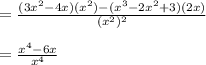 =\frac{(3x^2-4x)(x^2) - (x^3 -2x^2+3)(2x)}{(x^2)^2} \\  \\ =\frac{x^4-6x}{x^4}