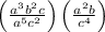 \left(\frac{a^3b^2c}{a^5c^2}\right)\left(\frac{a^2b}{c^4}\right)