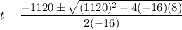 t=\dfrac{-1120\pm \sqrt{(1120)^2-4(-16)(8)}}{2(-16)}
