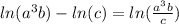 ln(a^{3}b)-ln(c)=ln(\frac{a^{3}b}{c})