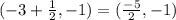 (-3+\frac{1}{2} , -1) = (\frac{-5}{2} , -1)