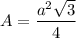 A = \dfrac{a^2 \sqrt{3}}{4}