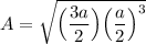 A = \sqrt{\Big( \dfrac{3a}{2} \Big) \Big( \dfrac{a}{2} \Big) ^3}