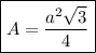 \boxed{A = \dfrac{a^2 \sqrt{3}}{4}}
