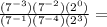 \frac{(7^{-3})(7^{-2})(2^0)}{(7^{-1})(7^{-4})(2^3)}=