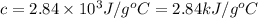 c=2.84\times 10^3 J/g^oC=2.84 kJ/g^oC