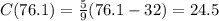 C(76.1)=\frac{5}{9}(76.1-32)=24.5