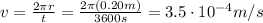 v=\frac{2\pi r}{t}=\frac{2 \pi (0.20 m)}{3600 s}=3.5\cdot 10^{-4} m/s