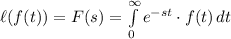 \ell(f(t))=F(s)=\int\limits^{\infty}_0 {e^{-st}}\cdot f(t) \, dt