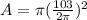 A = \pi (\frac{103}{2 \pi})^2