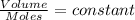 \frac{Volume}{Moles}=constant