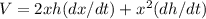 V = 2xh(dx/dt)+ x^2(dh/dt)