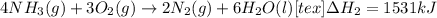 4NH_3(g)+3O_2(g)\rightarrow 2N_2(g)+6H_2O(l)    [tex]\Delta H_2=1531kJ