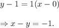 y-1=1(x-0)\\\\\Rightarrow x-y=-1.
