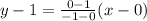 y-1=\frac{0-1}{-1-0}(x-0)