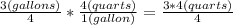 \frac{3(gallons)}{4} * \frac{4(quarts)}{1(gallon)} = \frac{3*4(quarts)}{4}
