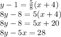 y-1 = \frac{5}{8}(x+4)\\8y-8=5(x+4)\\8y-8=5x+20\\8y-5x=28