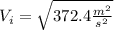 {V_{i}}=\sqrt{372.4\frac{m^2}{s^2}}