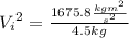 {V_{i}}^{2}=\frac{1675.8\frac{kgm^2}{s^2}}{4.5kg}