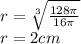 r=\sqrt[3]{\frac{128\pi}{16\pi}}\\r=2cm