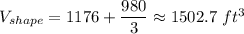 V_{shape}=1176+\dfrac{980}{3}\approx 1502.7\ ft^3