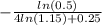 -\frac{ln(0.5)}{4ln(1.15) + 0.25}