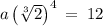 \:a\left(\sqrt[3]{2}\right)^4\:=\:12