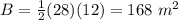B=\frac{1}{2}(28)(12)=168\ m^2