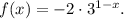 f(x)=-2\cdot 3^{1-x}.