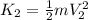 K_{2}=\frac{1}{2}mV_{2}^{2}