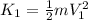 K_{1}=\frac{1}{2}mV_{1}^{2}