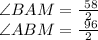 \angle BAM = \frac{\ 58 }{2} \\ \angle ABM =\frac{\ 96}{2}