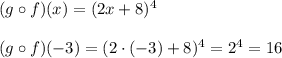 (g\circ f)(x)=(2x+8)^4\\\\(g\circ f)(-3)=(2\cdot(-3)+8)^4=2^4=16